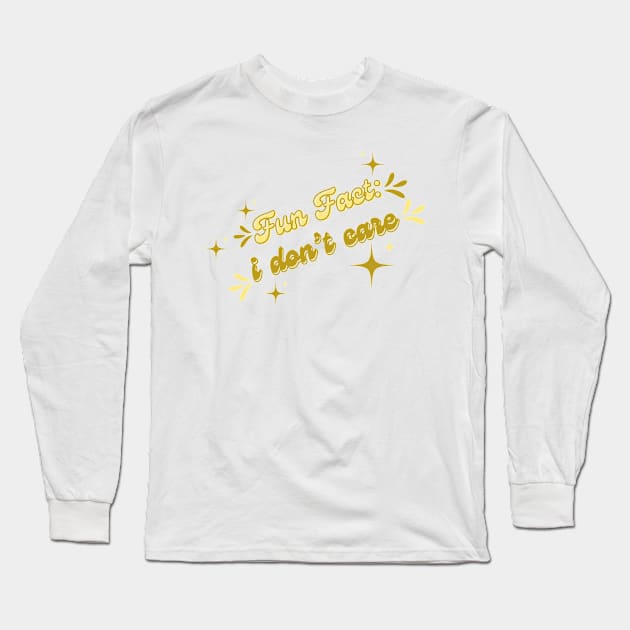 Fun fact:  I don’t care Long Sleeve T-Shirt by Once Upon a Find Couture 